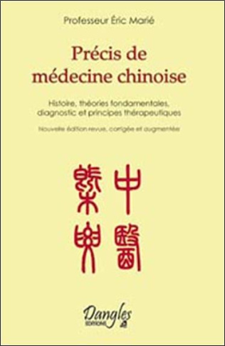 Précis de médecine chinoise. Histoire, théories fondamentales, diagnostic et principes thérapeutique