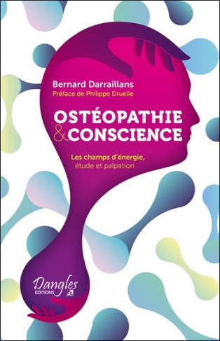 Ostéopathie & conscience. Les champs d'énergie, étude et palpation