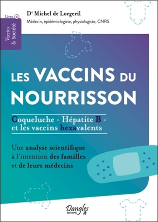 Les vaccins du nourrisson. Tome 4, Coqueluche, Hépatite B et les vaccins hexavalents
