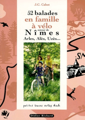 52 balades en famille à vélo autour de Nîmes