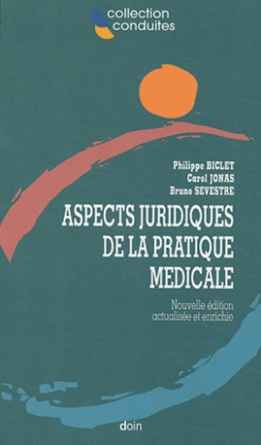Aspects juridiques de la pratique médicale. Edition revue et augmentée