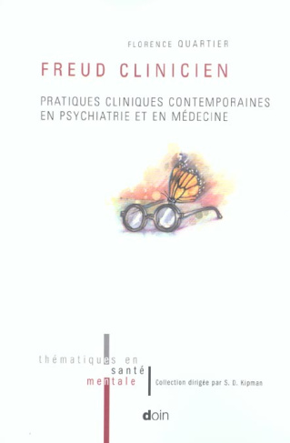 Freud clinicien. Pratiques cliniques contemporaines en psychiatrie et en médecine