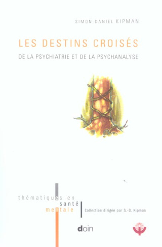 Les destins croisés de la psychiatrie et de la psychanalyse