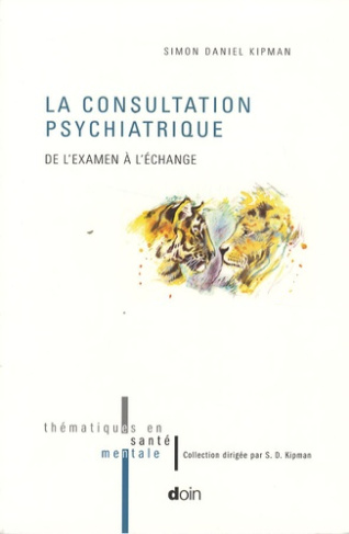 La consultation psychiatrique. De l'examen à l'échange