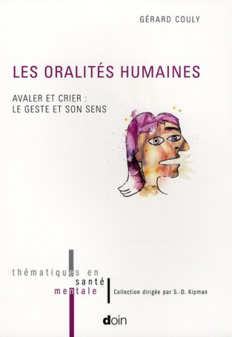 Les oralités humaines. Avaler et crier : le geste et son sens