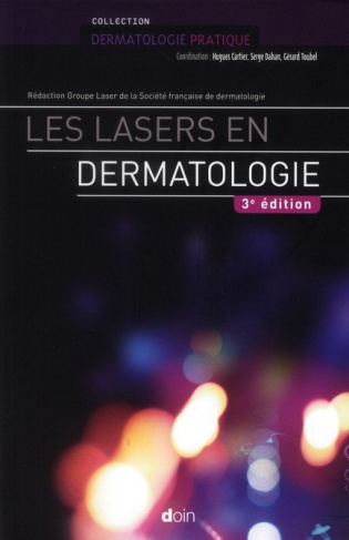 Les lasers en dermatologie. 3e édition