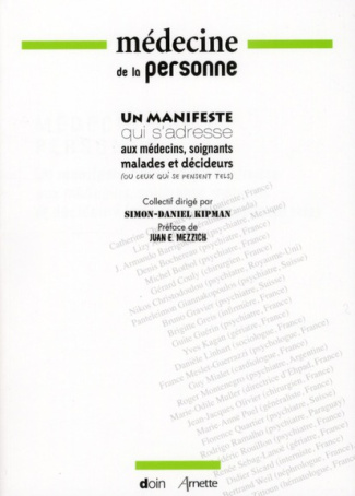 Médecine de la personne. Un manifeste collectif qui s'adresse aux médecins, soignants, malades et dé
