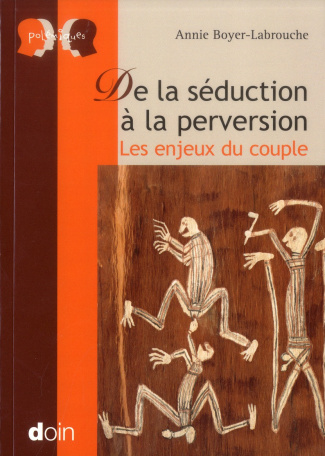 De la séduction à la perversion. Les enjeux du couple