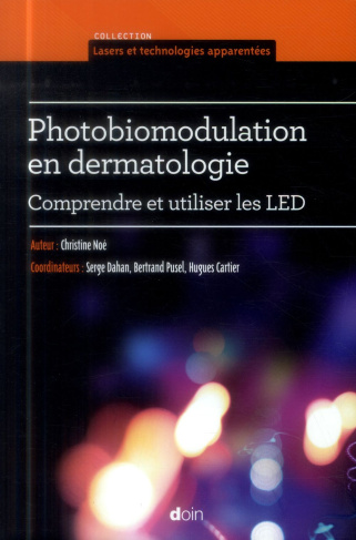 Photobiomodulation en dermatologie. Comprendre et utiliser les LED
