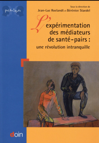 L'expérimentation des médiateurs de santé-pairs. Une révolution intranquille