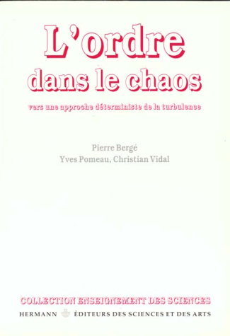 L'ORDRE DANS LE CHAOS. Vers une approche déterministe de la turbulence