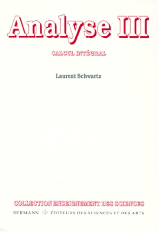 ANALYSE. Tome 3, Calcul intégral, édition 1998