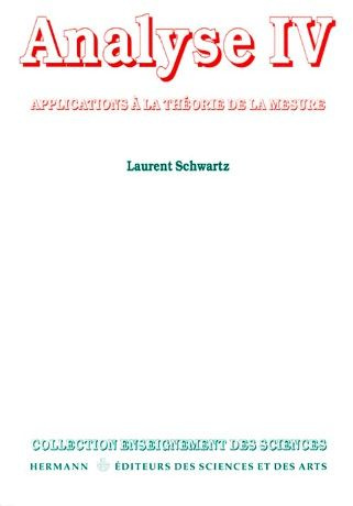 ANALYSE. Tome 4, applications à la théorie de la mesure