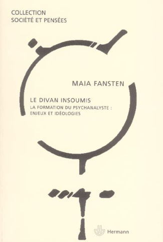 Le divan insoumis. La formation du psychanalyste : enjeux et idéologies