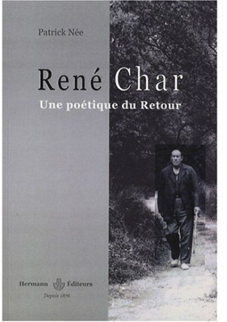 René Char, une poétique du Retour