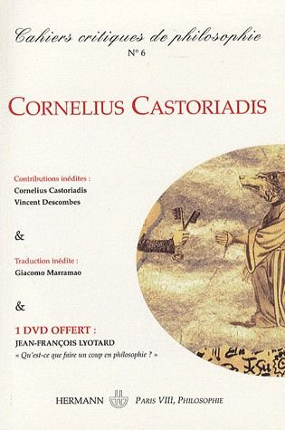 Cahiers critiques de philosophie N° 6, Juin 2008 : Cornelius Castoriadis. Une pensée neuve, avec 1 D