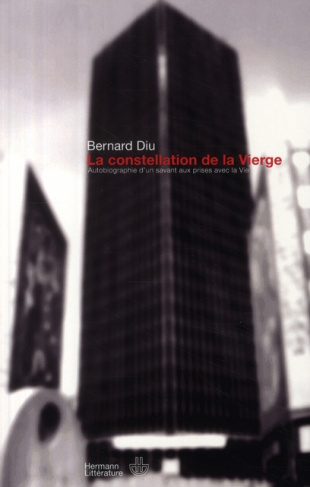 La constellation de la Vierge. Autobiographie d'un savant aux prises avec la Vie
