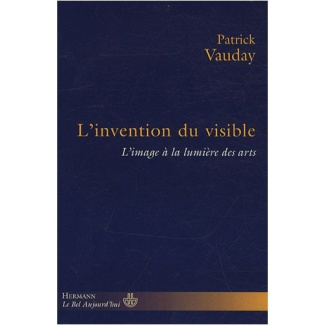 L'invention du visible. L'image à la lumière des arts
