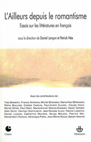 L'Ailleurs depuis le romantisme. Essais sur les littératures en français