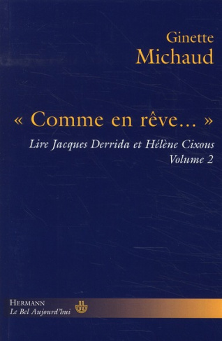 Lire Jacques Derrida et Hélène Cixous. Volume 2, "Comme en rêve..."