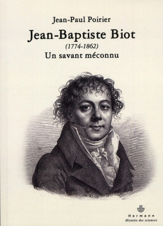 Jean-Baptiste Biot (1774-1862). Un savant méconnu