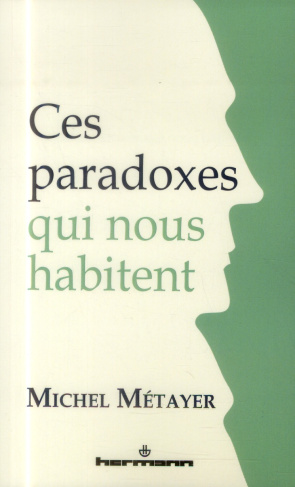 Ces paradoxes qui nous habitent