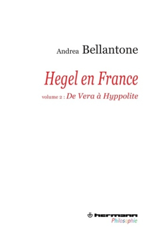 Hegel en France. Volume 2 : De Vera à Hyppolite