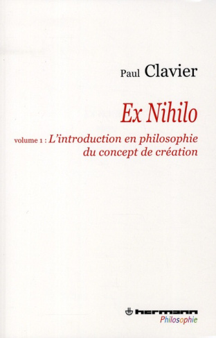 Ex Nihilo. Volume 1, L'introduction en philosophie du concept de création