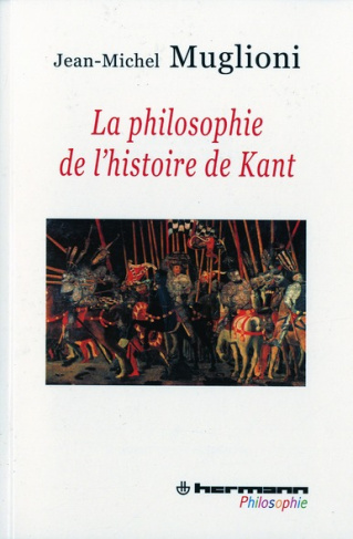 La philosophie de l'histoire de Kant. La réponse de Kant à la question : Qu'est-ce que l'homme ?