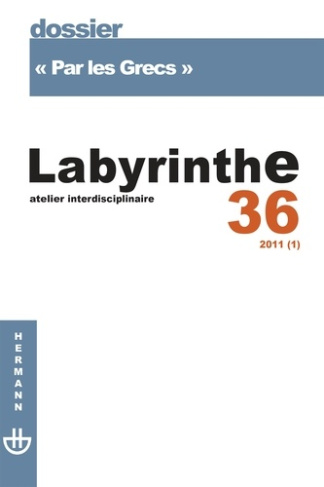 Labyrinthe N° 36/2011 (1) : Par les Grecs
