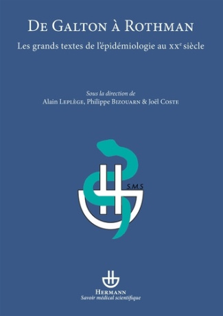 De Galton à Rothman. Les grands textes de l'épidémiologie au XXe siècle