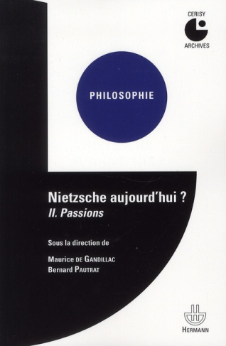 Nietzsche aujourd'hui ? Tome 2, Passions