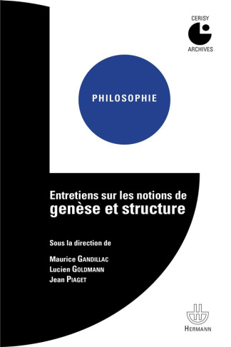 Entretiens sur les notions de genèse et structure