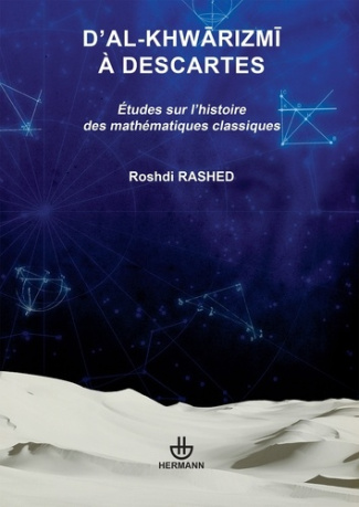 D'Al-Khwarizmi à Descartes. Etudes sur l'histoire des mathématiques classiques