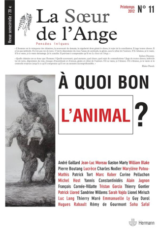 La Soeur de l'Ange N° 11, Printemps 2012 : A quoi bon l'animal ?