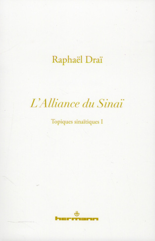 Topiques sinaïtiques. Tome 1, L'Alliance du Sinaï
