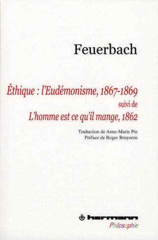 Ethique : l'Eudémonisme. Suivi de Le mystère du sacrifice ou L'homme est ce qu'il mange