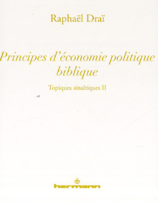 Topiques sinaïtiques. Tome 2, Principes d'économie politique biblique