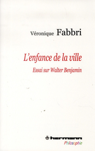 L'enfance de la ville. Essai sur Walter Benjamin