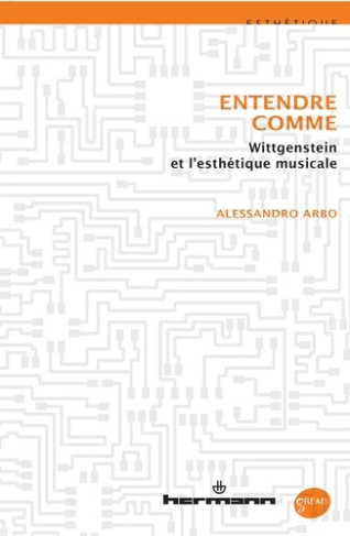 Entendre comme. Wittgenstein et l'esthétique musicale