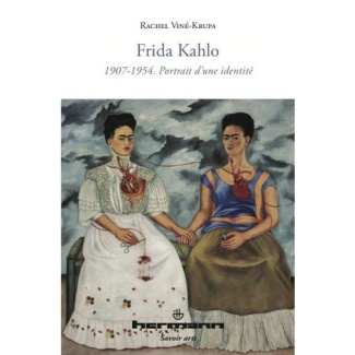 Frida Kahlo. 1907-1954. Portrait d'une identité