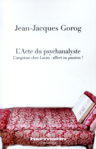 L'acte du psychanalyste. L'angoisse chez Lacan : affect ou passion ?