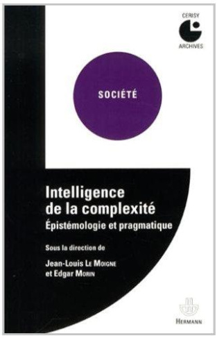 Intelligence de la complexité. Epistémologie et pragmatique