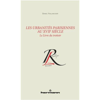 Les urbanités parisiennes au XVIIe siècle. Le livre du trottoir