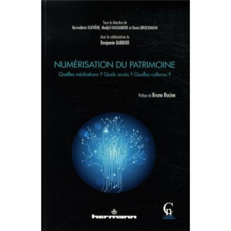 Numérisation du patrimoine. Quelles médiations ? Quels accès ? Quelles cultures ?