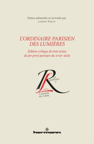 L'ordinaire parisien des Lumières. Edition critique de trois textes du for privé parisien du XVIIIe