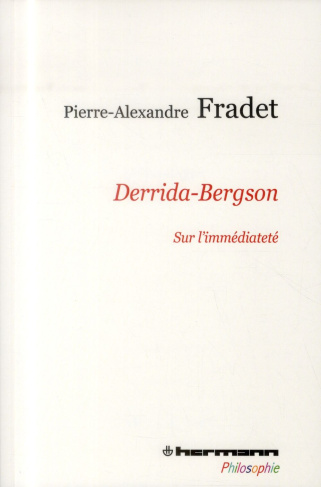 Derrida-Bergson. Sur l?immédiateté