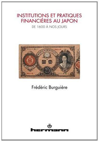 Institutions et pratiques financières au Japon. De 1600 à nos jours