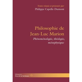 Philosophie de Jean-Luc Marion. Phénoménologie, théologie, métaphysique