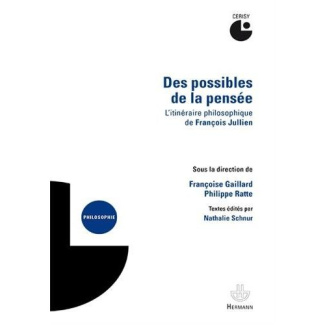 Des possibles de la pensée. Itinéraire philosophique de François Jullien